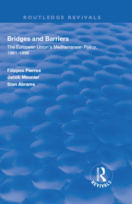 Filippos Pierros Bridges and Barriers: The European Unions Mediterranean Policy, 1961-1998