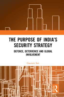 Gautam Sen - The Purpose of Indias Security Strategy: Defence, Deterrence and Global Involvement