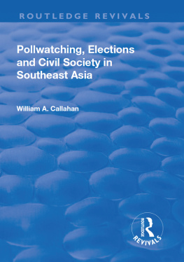 William A. Callahan - Pollwatching, Elections and Civil Society in Southeast Asia