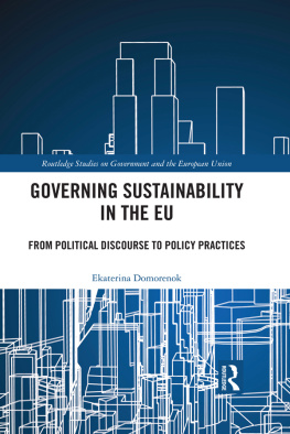 Ekaterina Domorenok Governing Sustainability in the EU: From Political Discourse to Policy Practices