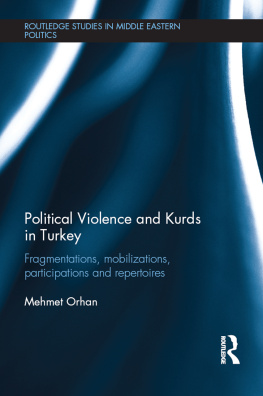 Mehmet Orhan - Political Violence and Kurds in Turkey: Fragmentations, Mobilizations, Participations and Repertoires