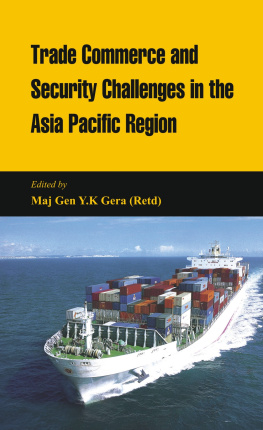 Y. K. Gera - Trade Commerce and Security Challenges in the Asia Pacific Region
