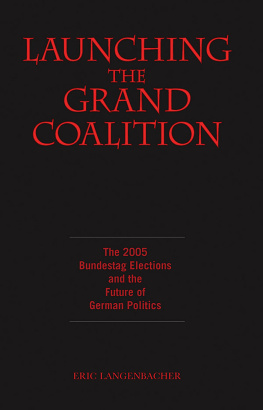 Eric Langenbacher Launching the Grand Coalition: The 2005 Bundestag Election And the Future of German Politics