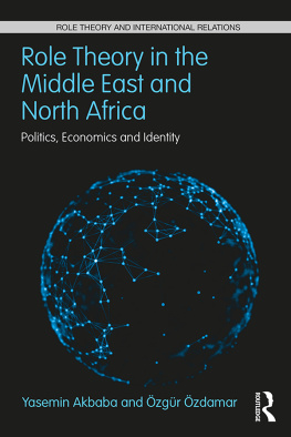 Yasemin Akbaba - Role Theory in the Middle East and North Africa : Politics, Economics and Identity.