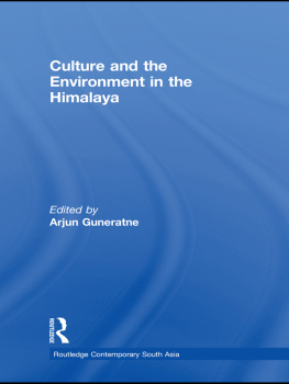 Guneratne Arjun - Culture and the Environment in the Himalaya