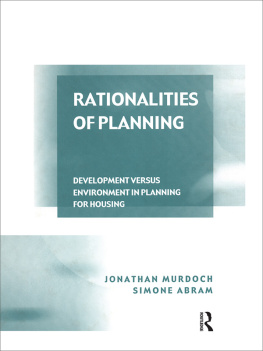 Jonathan Murdoch Rationalities of Planning: Development Versus Environment in Planning for Housing
