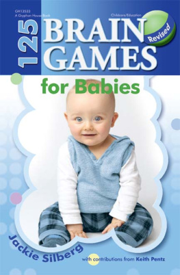 Jackie Sillberg - 125 Brain Games for Babies, Revised