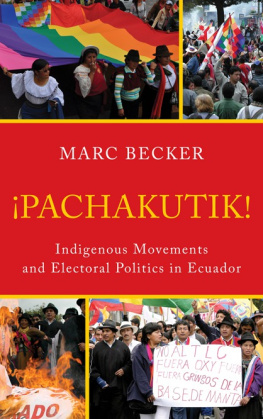 Marc Becker - Pachakutik: Indigenous Movements and Electoral Politics in Ecuador