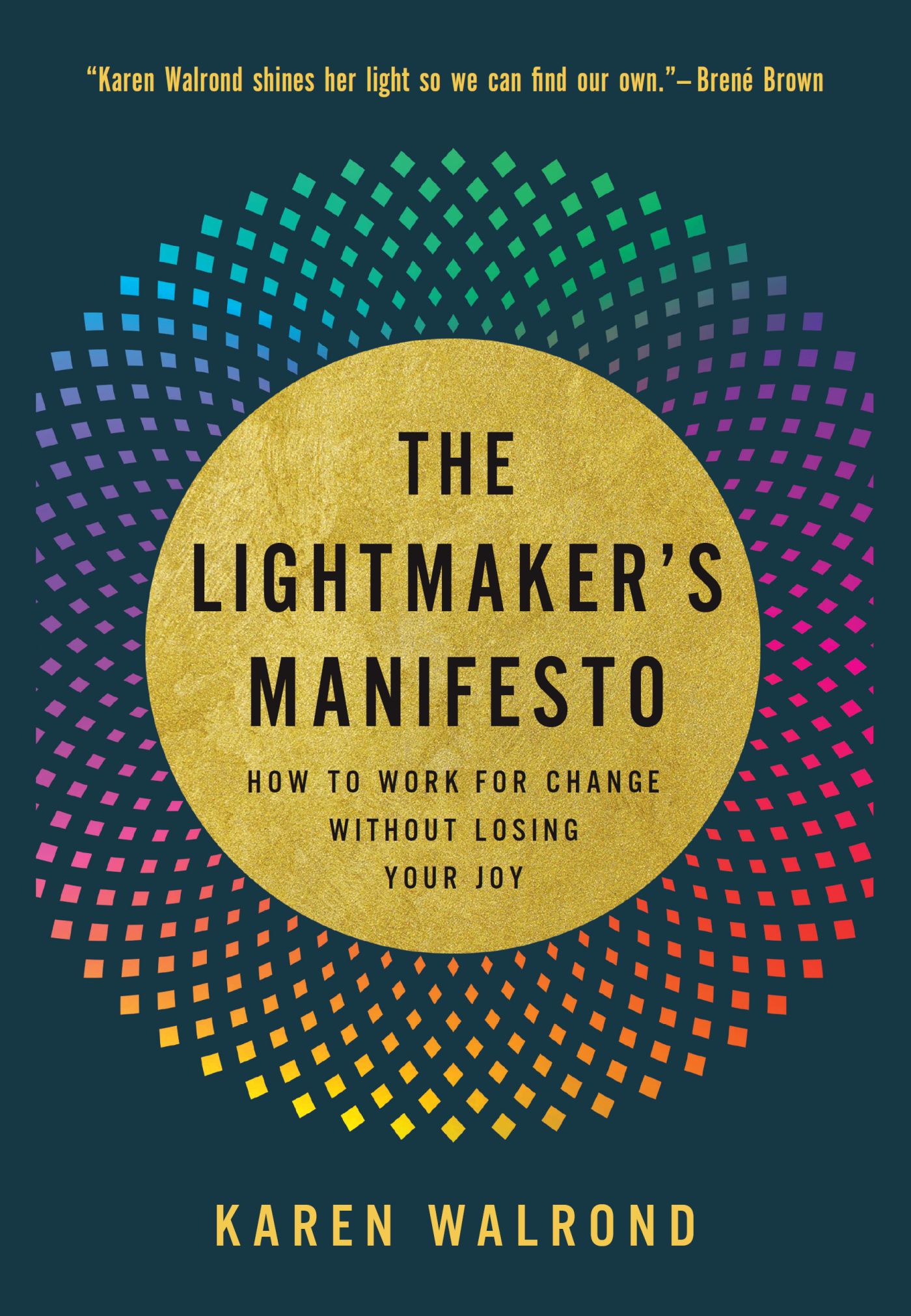 Praise for The Lightmakers Manifesto We yearn for more joy in our lives We - photo 1