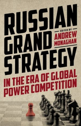 Andrew Monaghan - Russian Grand Strategy in the era of global power competition (Russian Strategy and Power)