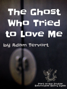 Adam Tevort - The Ghost Who Tried to Love Me