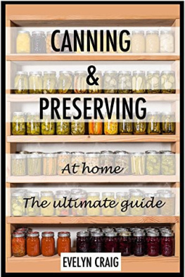 Evelyn Craig - Canning and Preserving at Home: The Ultimate Guide