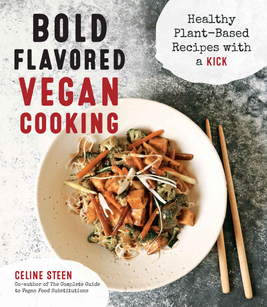 BOLD FLAVORED VEGAN COOKING Healthy Plant-Based Recipes with a KICK - photo 1