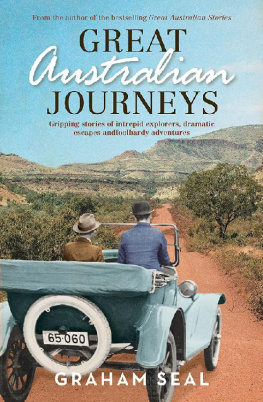 Graham Seal Great Australian Journeys - Gripping stories of intrepid explorers, dramatic escapes and foolhardy adventure