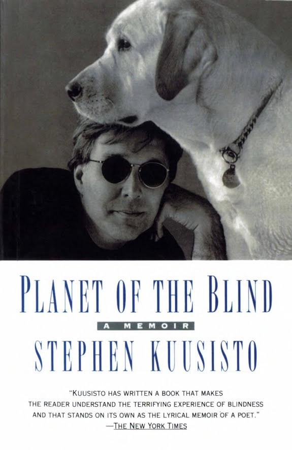 HIGH PRAISE FOR STEPHEN KUUSISTOS PLANET OF THE BLIND Historically the blind - photo 1