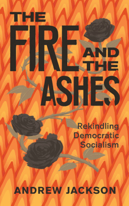 Andrew Jackson - The Fire and the Ashes: Rekindling Democratic Socialism