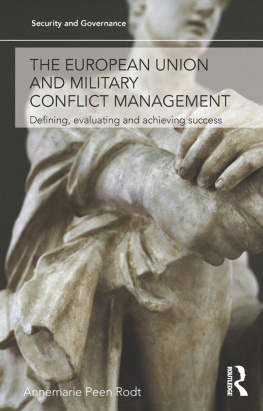 Annemarie Peen Rodt - The European Union and Military Conflict Management: Defining, Evaluating and Achieving Success