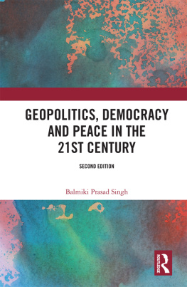 Balmiki Prasad Singh Geopolitics, Democracy and Peace in the 21st Century