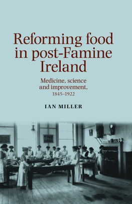 Ian Miller - Reforming Food in Post-Famine Ireland: Medicine, Science and Improvement, 1845–1922