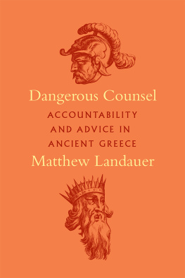 Matthew Landauer - Dangerous Counsel: Accountability and Advice in Ancient Greece