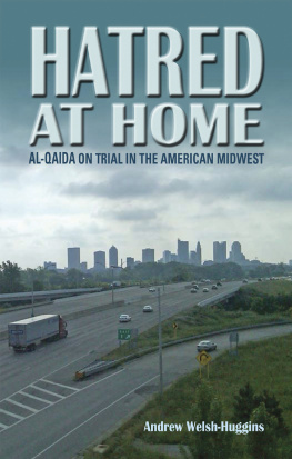 Andrew Welsh-Huggins - Hatred at Home: Al-Qaida on Trial in the American Midwest