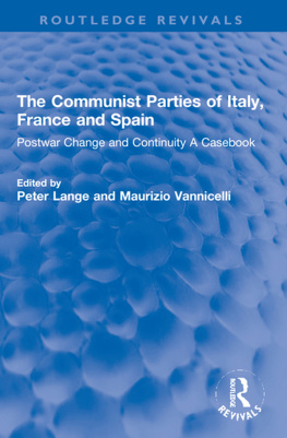 Peter Lange The Communist Parties of Italy, France and Spain: Postwar Change and Continuity a Casebook