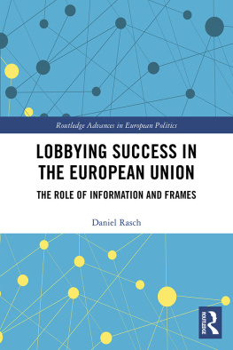 Daniel Rasch Lobbying Success in the European Union: The Role of Information and Frames