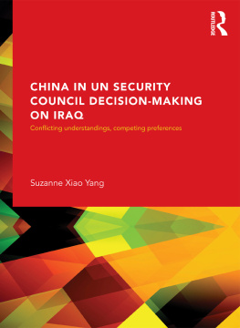 Suzanne Xiao Yang - China in the UN Security Council Decision-Making on Iraq: Conflicting Understandings, Competing Preferences, 1990-2002