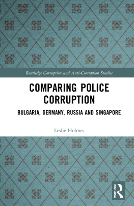 Leslie Holmes Comparing Police Corruption: Bulgaria, Germany, Russia and Singapore