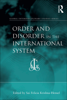 Sai Felicia Krishna-Hensel Professor Order and Disorder in the International System