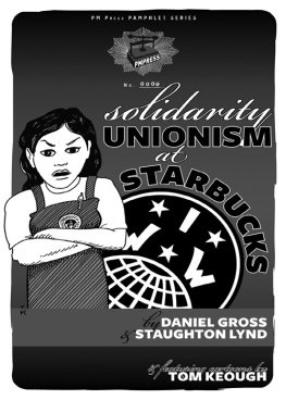 Daniel Gross Solidarity Unionism at Starbucks