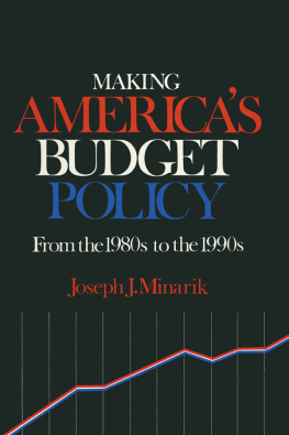 Joseph J. Minarik Making Americas Budget Policy From the 1980s to the 1990s