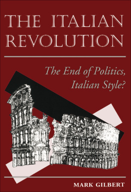 Mark Gilbert The Italian Revolution: The End of Politics, Italian Style?