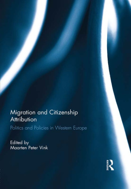 Maarten Peter Vink - Migration and Citizenship Attribution: Politics and Policies in Western Europe