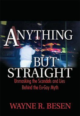 Wayne Besen Anything but Straight: Unmasking the Scandals and Lies Behind the Ex-Gay Myth