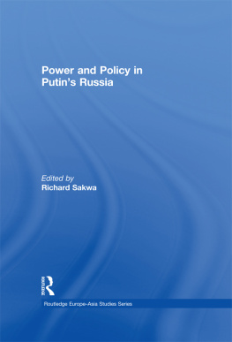 Richard Sakwa - Power and Policy in Putins Russia