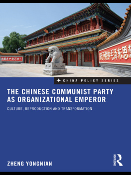 Yongnian Zheng - The Chinese Communist Party as Organizational Emperor: Culture, Reproduction and Transformation