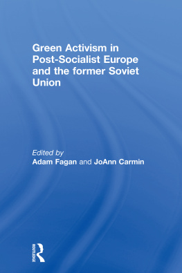 Adam Fagan Green Activism in Post-Socialist Europe and the Former Soviet Union