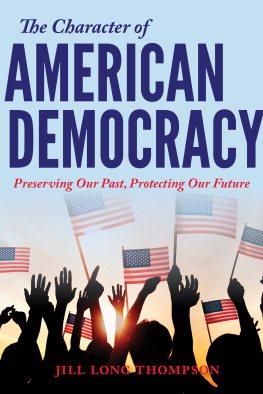 Jill Long Thompson - The Character of American Democracy: Preserving Our Past, Protecting Our Future