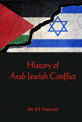 P J Vincent - The History of Arab - Jewish Conflict: 1881-1948
