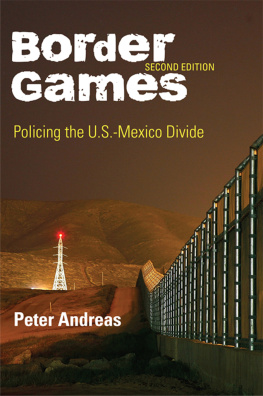 Peter Andreas - Border Games: Policing the U.S.-Mexico Divide