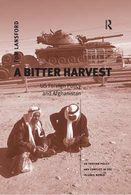 Tom Lansford A Bitter Harvest: US Foreign Policy and Afghanistan