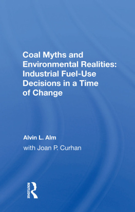 Alvin L. Alm - Coal Myths and Environmental Realities: Industrial Fuel-Use Decisions in a Time of Change
