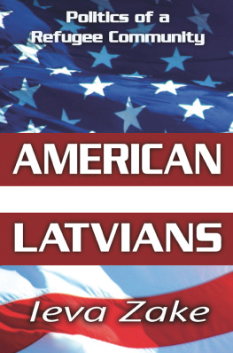 Ieva Zake - American Latvians: Politics of a Refugee Community