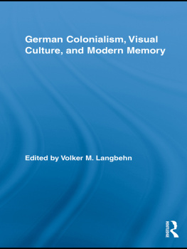 Volker Langbehn (editor) - German Colonialism, Visual Culture, and Modern Memory