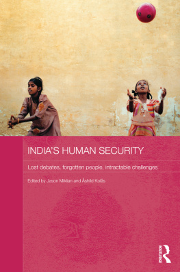 Jason Miklian - Indias Human Security: Lost Debates, Forgotten People, Intractable Challenges