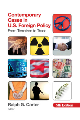 Ralph G. Carter - Contemporary Cases in U.S. Foreign Policy: From Terrorism to Trade