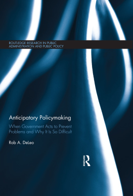 Rob A. DeLeo - Anticipatory Policymaking: When Government Acts to Prevent Problems and Why It Is So Difficult