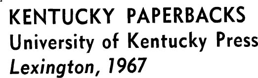 COPYRIGHT 1950 1953 BY THE UNIVERSITY OF KENTUCKY PRESS PRINTED IN LEXINGTON - photo 1