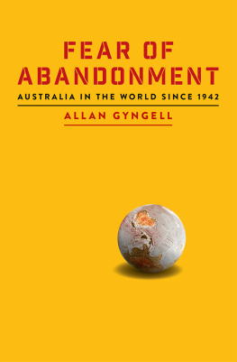 Allan Gyngell Fear of Abandonment: Australia in the World Since 1942